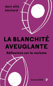 La blanchité aveuglante : Réflexions sur le racisme