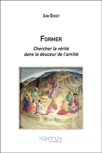 Former - chercher la vérité dans la douceur de l'amitié