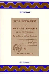 Petit dictionnaire des grands hommes de la Révolution
