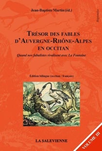 Trésor des fables d'Auvergne-Rhône-Alpes en occitan t.3 : quand nos fabulistes rivalisent avec La Fontaine