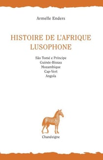 Histoire de l'Afrique lusophone (3e édition)