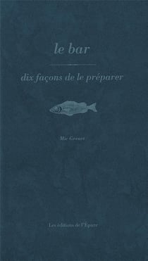 Dix façons de le préparer : le bar
