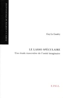 Le lasso spéculaire - une étude traversière de l'unité imaginaire