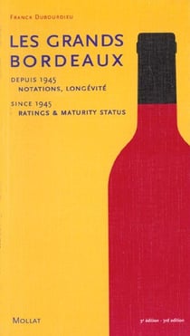 Grands bordeaux de 1945 a nos jours (3eme ed.) : notations, longevite (les)