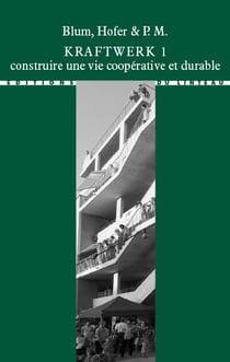 Kraftwerk Tome 1 - construire une vie coopérative et durable