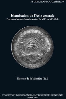 Islamisation de l'asie centrale - processus locaux d'acculturation du viie au xie siècle