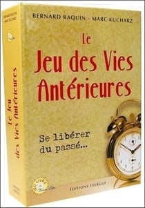 Le jeu des vies antérieures - se libérer du passé...