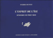 L'esprit de l'île : Mémoires de Port-Cros