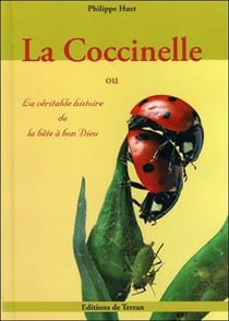 La coccinelle - ou la véritable histoire de la bête à bon dieu