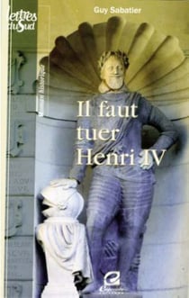Il faut tuer henri iv