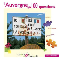 L'auvergne en 100 questions - collection les carres decouvertes