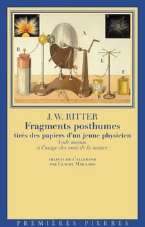 Fragments posthumes tirés des papiers d'un jeune physicien - vade-mecum à l'usage de la nature
