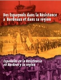 Des espagnols dans la résistance à Bordeaux et dans sa région - espanoles en la resistencia en Burdeos y su region