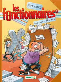 Les fonctionnaires Tome 6 : employés des tas