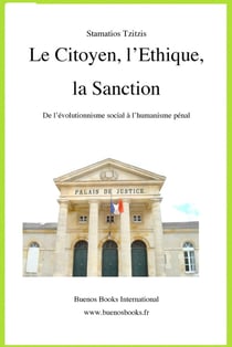 Le citoyen, l'éthique, la sanction - de l'évolutionnisme social à l'humanisme pénal