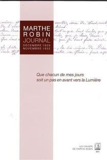 Marthe robin - journal - décembre 1929 / novembre 1932