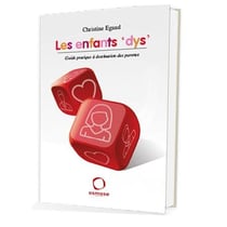 Les enfants 'dys' - guide pratique à destination des parents