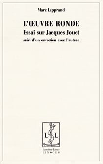 L'oeuvre ronde - essai sur jacques jouet