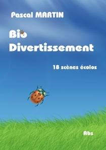 Bio divertissement - 18 scènes écolos