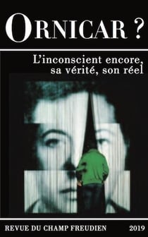 Revue Ornicar n.53 : l'inconscient encore, sa vérité, son réel