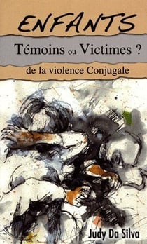 Enfants, témoins ou victimes ? de la violence conjugale