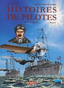 Histoires de pilotes Tome 6 : Roland Garros