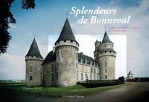 Splendeurs de Bonneval - destins croisés d'un château et d'une famille