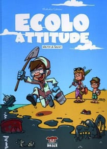 Écolo attitude Tome 1