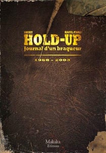 Hold-up - journal d'un braqueur t.2 - 1988-2003