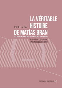 La véritable histoire de Matías Bran Tome 1 - les usines Weiser