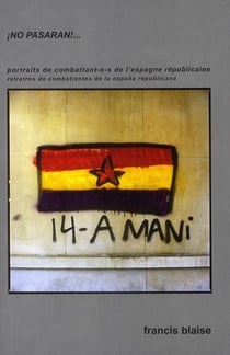 ¡no pasaran !... portraits de combattant-e-s de l'espagne républicaine