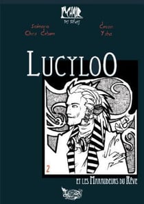 Lucyloo t.2 - Lucyloo et les maraudeurs du rêve