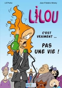 Lilou t.1 - c'est vraiment pas une vie !