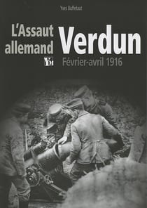 Verdun février-avril 1916 - l'assaut allemand