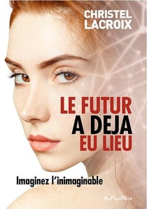 Le futur a déjà eu lieu