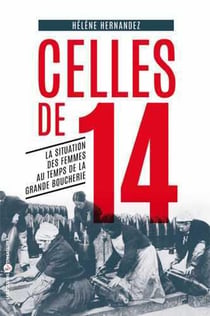 Celles de 14 - la situation des femmes au temps de la grande boucherie