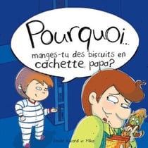 Pourquoi manges-tu des biscuits en cachette, papa ?