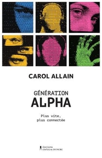Generation alpha. plus vite, plus connecte