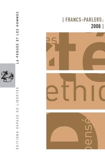 La pensée et les hommes Tome 64 : francs-parlers 2006