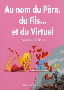 Au nom du père, du fils... et du virtuel