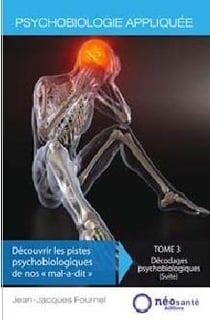 Psychobiologie appliquée Tome 3 - découvrir les pistes psychobiologiques de nos mal-a-dit