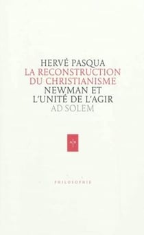 La reconstruction du christianisme - Newman et l'unité d'agir