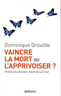 Vaincre la mort ou l'apprivoiser?