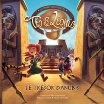 Les voyages fantastiques de Téo et Léonie Tome 4 : le trésor d'Anubis