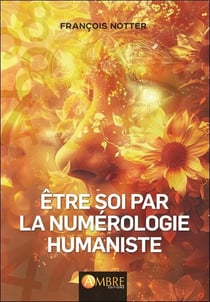 Étre soi par la numérologie humaniste