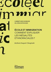 École et immigration : comment expliquer les inégalités ethnoraciales ?