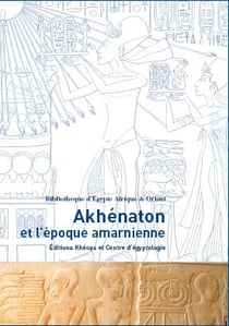 Akhenaton et l'epoque amarnienne