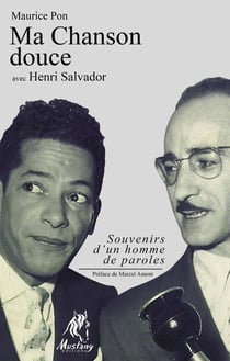 Ma chanson douce avec Henri Salvador - souvenirs d'un homme de paroles