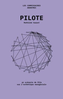 Pilote - un scenario de film sur l'esthétique managériale