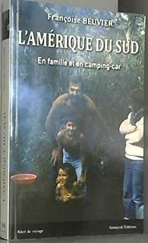 L'Amérique du sud en famille et en camping-car